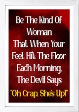 Designs ByLITA Be The Kind Of Woman That When Your Feet Hit The Floor Each...