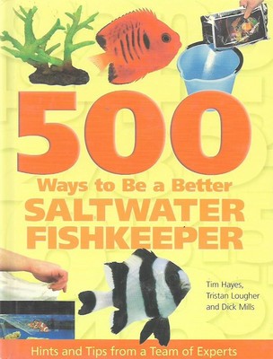 NEW BOOK 500 Ways To Be a Better Saltwater Fishkeeper