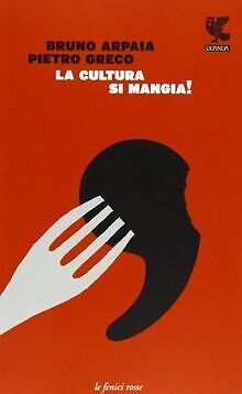 La cultura si mangia von Arpaia, Bruno | Buch | Zustand sehr gut