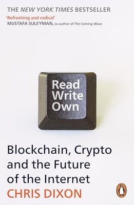 Chris Dixon - Read Write Own   Building the Next Era of the Internet - - H245z