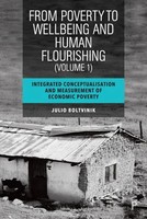 From Poverty To Well-Being And Human Flourishing (Volume 1) | Julio Boltvinik