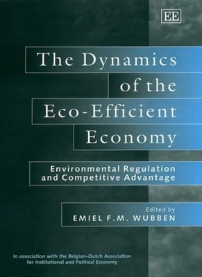 The Dynamics of the Eco-Efficient Economy: Environmental Regulat
