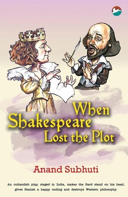 When Shakespeare Lost the Plot Anand Subhuti Taschenbuch Kartoniert / Broschiert