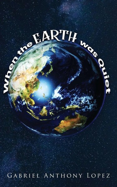 When The Earth Was Quiet Gabriel Anthony Lopez Taschenbuch Englisch 2024-image
