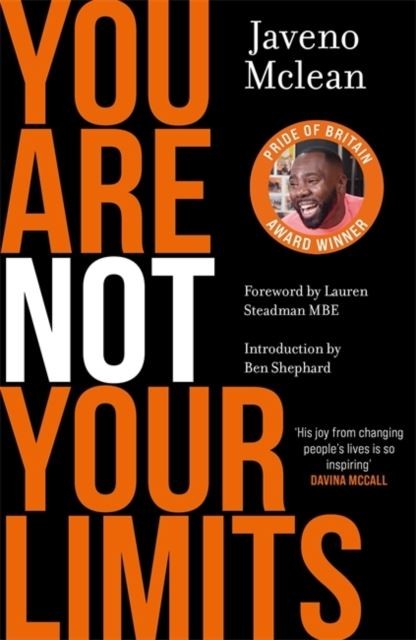 You Are Not Your Limits: Introduction by Ben Shephard by Javeno Mclean