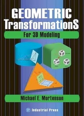 Geometric Transformations for 3D Modelling by Michael E. Mort... - 9780831133382