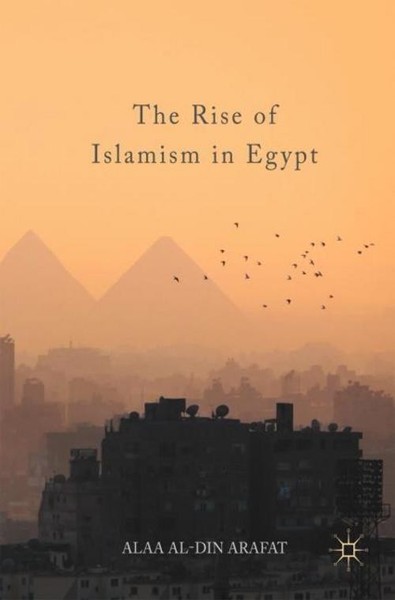 The Rise Of Islamism In Egypt Alaa Al-Din Arafat-image