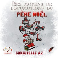 Christelle Az | Les Moyens De Locomotion Du PèRe NoëL | Taschenbuch (2021)