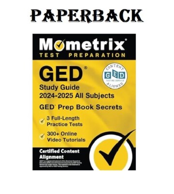 GED Study Guide 2024-2025 All Subjects - 3 Full-Length Practice Tests, 300   