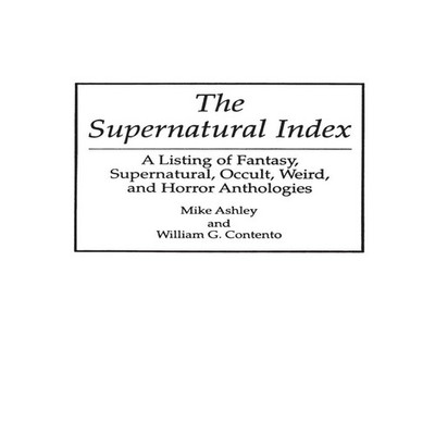 The Supernatural Index: A Listing of Fantasy, Supernatural, Occul