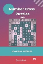 Number Cross Puzzles - 200 Easy Puzzles 9x9 Vol.1 by David Smith English Paper