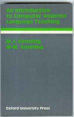 Introduction to Computer Assisted Language Teaching... - Kenning, M.J.