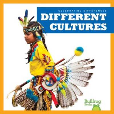 Different Cultures (Bullfrog Books: Celebrating Differences) - Paperback - GOOD