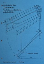 Fachstufen Bau Zimmerer. Technisches Zeichnen. Arbeitsblätter Fano