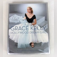 Grace Kelly: Hollywood Dream Girl by Jay Jorgensen, Manoah Bowman