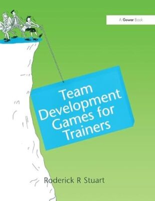 Team Development Games for Trainers by Roderick R. Stuart (Paperback, 2017)