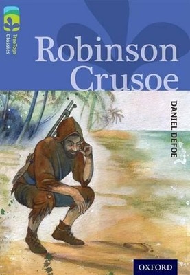 Oxford Reading Tree TreeTops Classics: Level 17: Robinson Crusoe by Daniel Defoe
