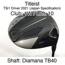 Titleist TSi1 Driver 2021 Japan Specification 1W Driver 10 Diamana TB40 Regula