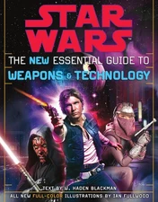 The New Essential Guide to Weapons and Technology, Revised Edition (Star War...