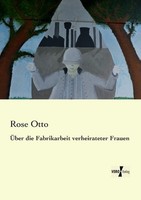 ÜBer Die Fabrikarbeit Verheirateter Frauen Rose Otto