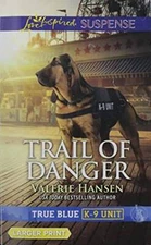 Trail of Danger (True Blue K-9 Unit) - Mass Market Paperback - GOOD