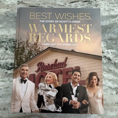 Best Wishes Warmest Regards The Story of Schitt's Creek By Daniel & Eugene Levy