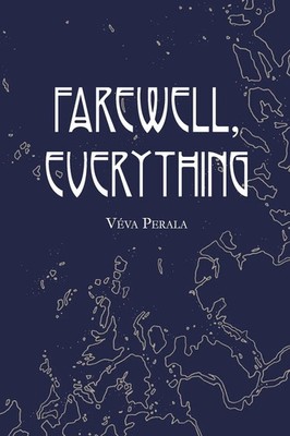 Véva Perala | Farewell, Everything | Taschenbuch | Englisch (2020)