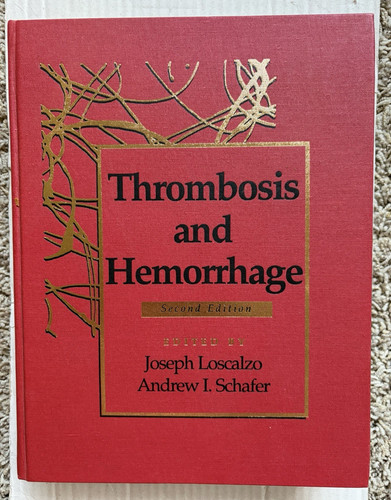 Thrombosis and Hemorrhage Second Edition 1998 by J. Loscalzo & A. Schafer