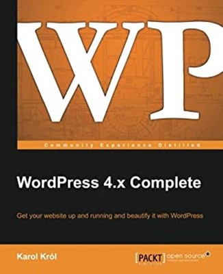 WordPress 4. x Complete Paperback Karol Krol