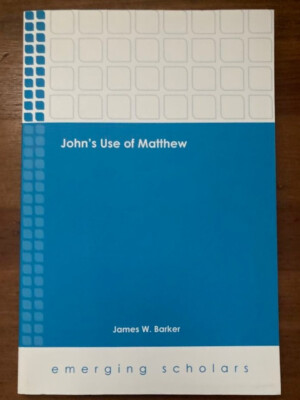 John's Use of Matthew - written and SOLD by James Barker: NEW