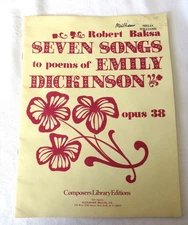 Seven Songs to Poems of Emily Dickinson Opus 38 Robert Baksa Voice & Piano 1977