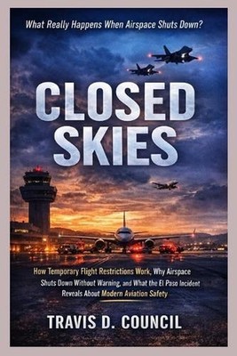 Closed Skies: How Temporary Flight Restrictions Work, Why Airspace Gets Shut Dow