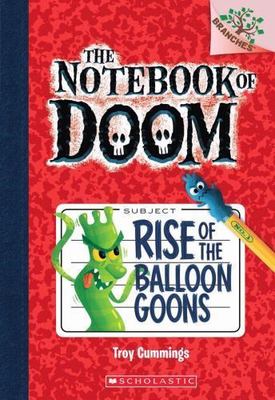Rise of the Balloon Goons: A Branches Book (The Notebook of Doom #1) (1) by Cumm