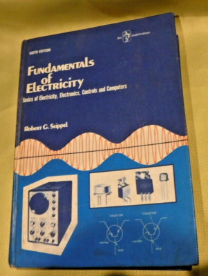 Fundamentals of Electricity  Basics of Electricity, Electronics, by R G. Seippel