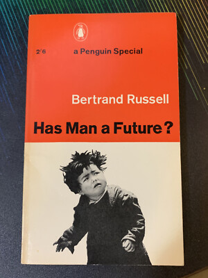 Has Man A Future? By Bertrand Russell 1961 Penguin Books UK Printing 1st Ed PB