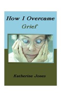 Katherine Jones | How I Overcame Grief | Taschenbuch | Englisch (2000)