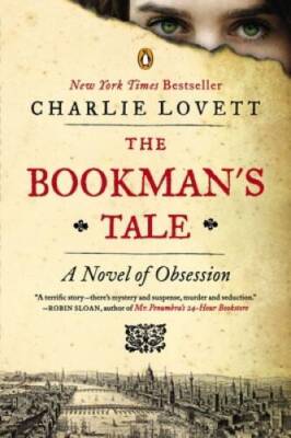 The Bookman's Tale: A Novel of Obsession - Paperback By Lovett, Charlie - GOOD