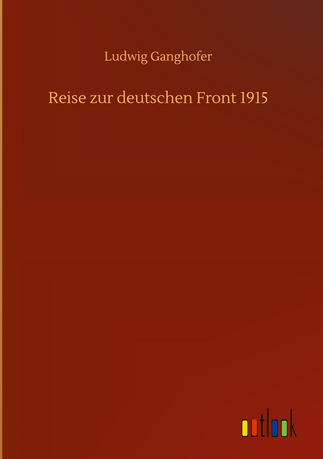 Thumbnail - Reise Zur Deutschen Front 1915 Ludwig Ganghofer