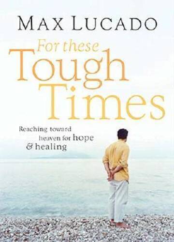 For These Tough Times: Reaching Toward Heaven for Hope and Healing - ACCEPTABLE