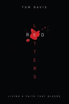 Red Letters: Living a Faith That Bleeds - Paperback By Davis, Tom - GOOD