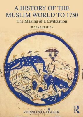 History of the Muslim World to 1750 : The Making of a Civilization, Paperback...