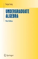 Undergraduate Algebra ~ Serge Lang ~ 9781441919595