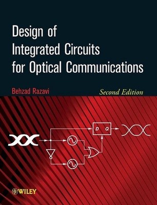 Design of Integrated Circuits for Optical Communications by Behzad Razavi (Engli