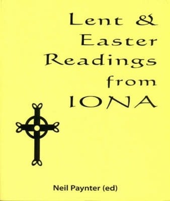 Lent and Easter Readings from Iona - 9781901557626