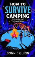 How To Survive Camping: The Ancient Things Bonnie Quinn