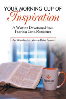 Your Morning Cup of Inspiration: A Written Devotional from Fearless Faith - GOOD