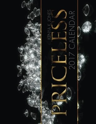 PRICELESS CALENDAR: 2017 PRICELESS CALENDAR By Kenya K Jones **BRAND NEW**
