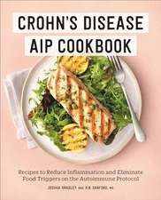 Crohn's Disease AIP Cookbook: Recipes to Reduce Inflammation and Eliminate F...