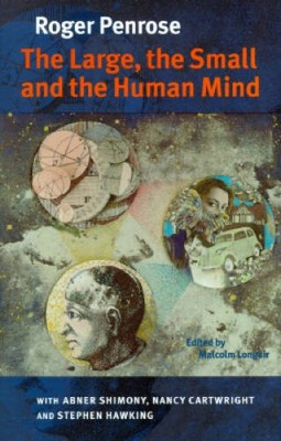 The Large, the Small and the Human Mind - Hardcover By Roger Penrose - GOOD