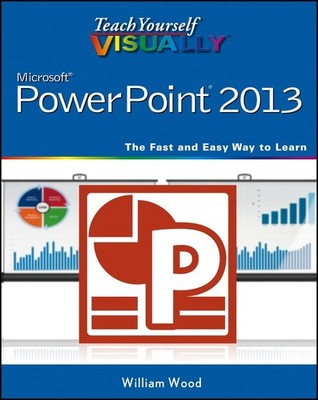Teach Yourself VISUALLY PowerPoint 20..., Wood, William